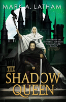 The Shadow Queen (Kingdom of Oak and Steel, 2) 0316574473 Book Cover