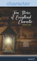 True Stories of Exceptional Character, Volume 1 0692061231 Book Cover