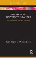 The Thinking University Expanded: On Profanation, Play and Education 0367432080 Book Cover