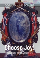 Choose Joy!: Reflections on the Chosen Life 1647133785 Book Cover