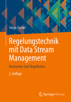 Regelungstechnik mit Data Stream Management: Netzwerke statt Regelkreise 3658397225 Book Cover