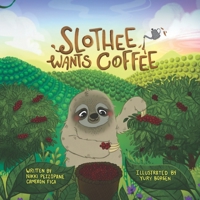 Slothee Wants Coffee 1736330411 Book Cover