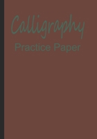 Calligraphy Practice Paper: Handwriting Practice Sheets Workbook 1674846479 Book Cover