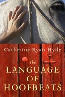 The Language of Hoofbeats 1477824685 Book Cover