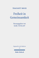 Freiheit in Gemeinsamkeit: Beitrage Zu Einer Gegenwartigen Theologie 3161596242 Book Cover