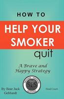 How to Help Your Smoker Quit 0984249680 Book Cover