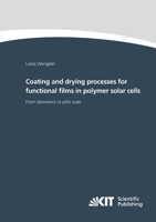 Coating and drying processes for functional films in polymer solar cells - from laboratory to pilot scale 3731502011 Book Cover