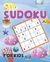 Sudoku for kids: Under the sea theme Sudoku Puzzles Including three sizes of 4x4, 6x6 and 9x9 with solution B09242ZNP4 Book Cover