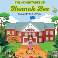 The Adventures of Hannah Bee - Living with Cerebral Palsy: Hannah Goes To School B08YHT7R17 Book Cover