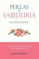 Perlas de Sabidur�a - Un Devocional: 60 D�as Descubriendo Verdades En La Palabra de Dios 1683687965 Book Cover