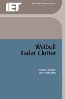 Weibull Radar Clutter (Radar, Sonar, Navigation and Avionics Series, 3) 0863411916 Book Cover