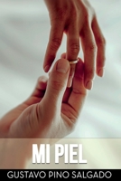 Mi Piel (Spanish Edition) 132688171X Book Cover
