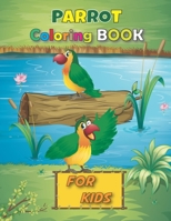 Parrot Coloring Book for Kids: An Awesome Cute Coloring Book of 30 Stress Relief Parrot Designs for Kids Relaxation Fun, quirky and inimitable Gift for Boys and Girls B093MCGYZF Book Cover