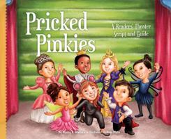 Pricked Pinkies: : A Readers' Theater Script and Guide 1616419873 Book Cover