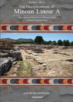 The Decipherment of Minoan Linear A, Volume I, Part IV: Hurrians and Hurrian in Minoan Crete: Indices and glossaries 2 9083275434 Book Cover