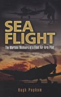 Sea Flight: A Fleet Air Arm Pilot's Story 0860071316 Book Cover