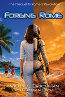 Forging Rome: The Prequel to Rome's Revolution B0H93427BY Book Cover
