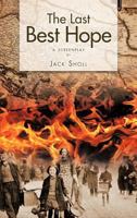 The Last Best Hope: A Screenplay 146857177X Book Cover