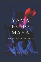 Yama Echo Maya: Battle Of The Twins B09ZCJN91P Book Cover