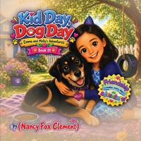 Kid Day, Dog Day: Emma and Molly's Adventures: Book One B0HGP536T8 Book Cover