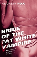 Bride of the Fat White Vampire (#2) 0345464087 Book Cover