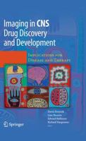 Imaging in CNS Drug Discovery and Development: Implications for Disease and Therapy 1441901337 Book Cover