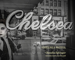 The Chelsea Hotel: Second Edition 0789214903 Book Cover