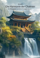 Die Harmonie der Chakren: Ein Wegweiser zu deiner Energiebalance (German Edition) 3759775578 Book Cover