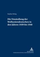 Die Umsiedlung Der Wolhyniendeutschen in Den Jahren 1939 Bis 1940 3631377207 Book Cover