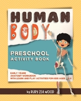 Human Body Preschool Activity Book: Early Years Anatomy Workbook for Kids Ages 3-5 1034965654 Book Cover