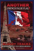 ANOTHER French False Flag?: Bloody Tracks from Paris to San Bernardino 0996143017 Book Cover