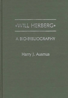 Will Herberg: A Bio-Bibliography (Bio-Bibliographies in Law and Political Science) 0313250677 Book Cover