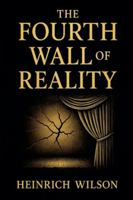 The Fourth Wall of Reality B0G3P6VYQL Book Cover