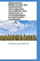 Allgemeines Repertorium Der Medizinisch-Chirurgischen Journalistik Des Auslandes in Vollstaendigen, 0526142782 Book Cover