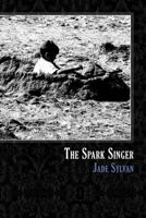 The Spark Singer 1933132736 Book Cover