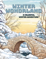 Winter Wonderland: A Colorful Winter Adventure B0CQBXX1C4 Book Cover