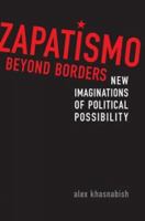 Zapatismo Beyond Borders: New Imaginations of Political Possibility 0802096336 Book Cover