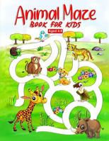 Animal Maze Book for Kids Aged 4-8: Fun Childrens Activity Book, for Children Aged 4 5 6 7 & 8 1793190941 Book Cover