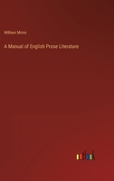 A Manual of English Prose Literature, Biographical and Critical, Designed Mainly to Show Characteristics of Style 1345907672 Book Cover