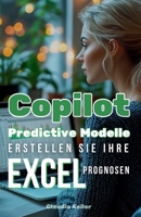 Copilot Predictive Modelle: Erstellen Sie Ihre Excel-Prognosen (German Edition) B0F4YTTYF9 Book Cover