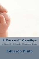 A Farewell Goodbye 1543155553 Book Cover
