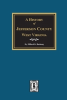 A History of Jefferson County, West Virginia 0893080268 Book Cover