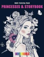 Princesses & Storybook Adult Coloring Book: Coloring Book with Fun, Stress Relief & Mindful Meditation and Relaxing Patterns Coloring Pages 1986341097 Book Cover