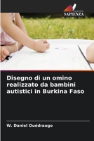 Disegno di un omino realizzato da bambini autistici in Burkina Faso 6630227662 Book Cover