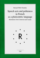 Speech acts and politeness in French as a pluricentric language: Illustrations from Cameroon and Canada (10) 3643904568 Book Cover