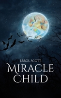 The Miracle Child: Life without the possibility to see daylight B0CJ9ZSX3F Book Cover