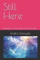Still Here: Poems of Survival and Grace B0FX25FT1R Book Cover