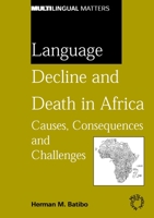 Language Decline And Death In Africa: Causes, Consequences And Challenges. (Multilingual Matters) 1853598089 Book Cover