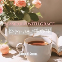 Seasoned With Grace: Recipes from Mother's Table B0GNCV12SW Book Cover