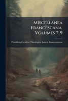 Miscellanea Francescana, Volumes 7-9 128761843X Book Cover